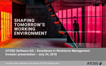ATOSS Software AG  Excellence in Workforce Management Investor presentation  July 24, 2018