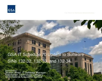 presented by  Sharon Aiken, IT Software Manager  Information Technology Category  GSA Federal