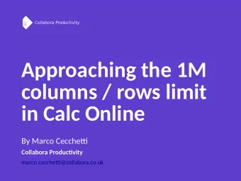 Approaching the 1M  columns / rows limit  in Calc Online  By Marco Cecchet  Collabora Productiity