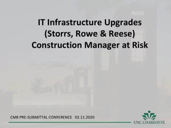 IT Infrastructure Upgrades  (Storrs, Rowe &amp; Reese)  Construction Manager at Risk  CMR
