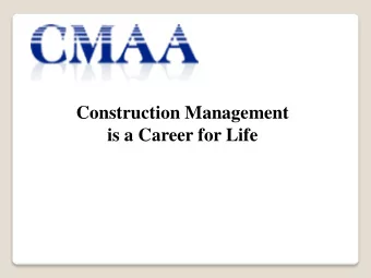 is a Career for Life  What is Construction Management? Construction Project Management is the