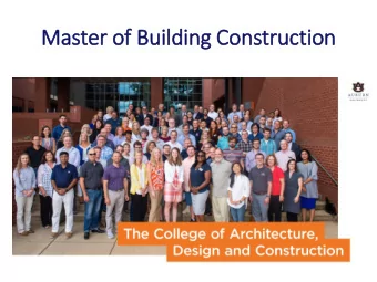 Master of  f Buil  ildin  ing Construction    Founded in 1907; Auburns 5th oldest college