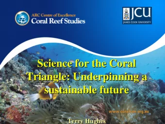 Science for the Coral  Science for the Coral  Triangle: Underpinning a  Triangle: Underpinning a