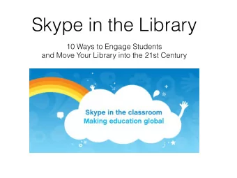 Skype in the Library  10 Ways to Engage Students  and Move Your Library into the 21st Century  Book