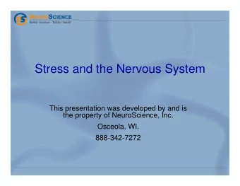 Stress and the Nervous System  This presentation was developed by and is  the property of