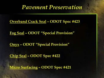 Pavement Preservation Overband Crack Seal  ODOT Spec #423 Fog Seal  ODOT Special