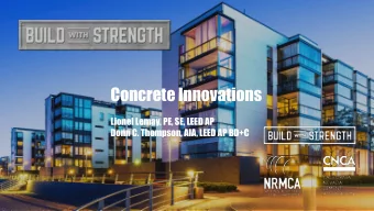 Concrete Innovations  Lionel Lemay, PE, SE, LEED AP  Donn C. Thompson, AIA, LEED AP BD+C  About the