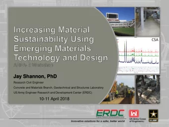 Jay Shannon, PhD  Research Civil Engineer  Concrete and Materials Branch, Geotechnical and