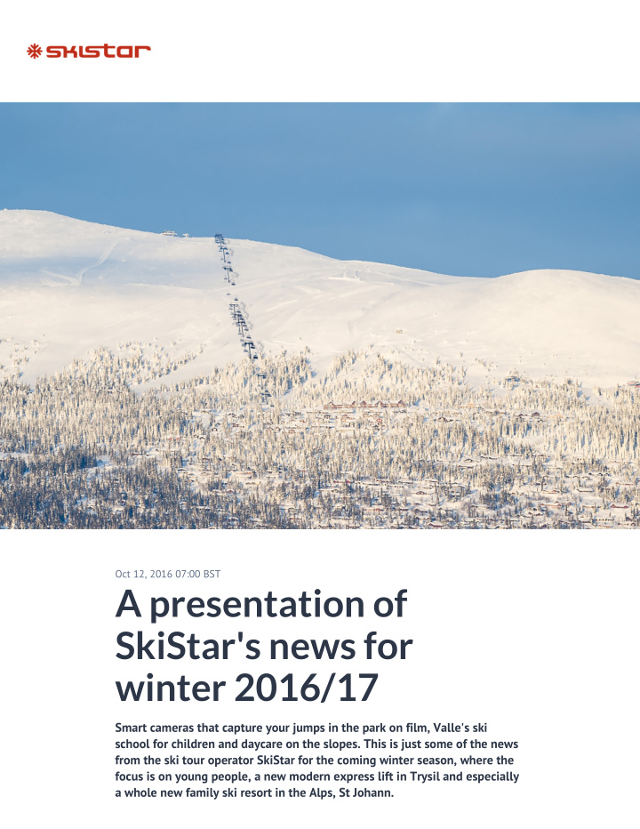 a presentation of skistar s news for winter 2016 17