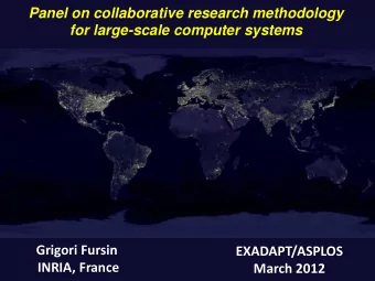 Panel on collaborative research methodology for large-scale computer systems  Grigori Fursin