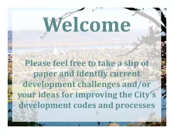 Welcome Please feel free to take a slip of paper and identify current development challenges and/or