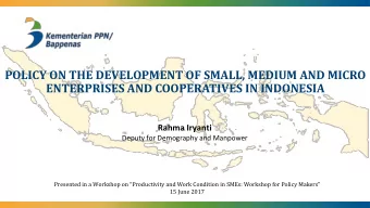 POLICY ON THE DEVELOPMENT OF SMALL, MEDIUM AND MICRO  ENTERPRISES AND COOPERATIVES IN INDONESIA