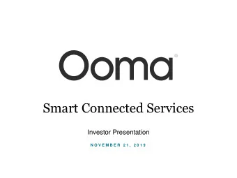 Smart Connected Services  Investor Presentation  N O V E M B E R  2 1 ,  2 0 1 9  Safe Harbor