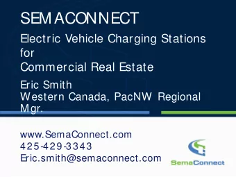 SEMACONNECT  Electric Vehicle Charging Stations  for  Commercial Real Estate  Eric Smith  Western