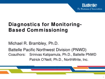 Diagnostics for Monitoring-  Based Commissioning  Michael R. Brambley, Ph.D.  Battelle Pacific