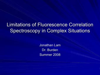 Limitations of Fluorescence Correlation  Limitations of Fluorescence Correlation  Spectroscopy in