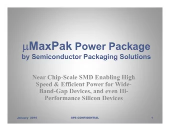 m MaxPak Enables   High Current, Voltage &amp; Speed Power Devices   Optimum Performance