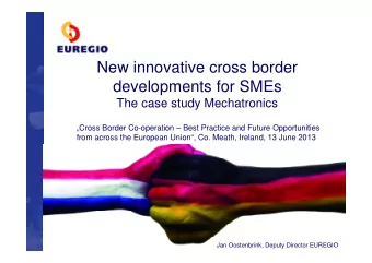 New innovative cross border  developments for SMEs  The case study Mechatronics  Cross Border