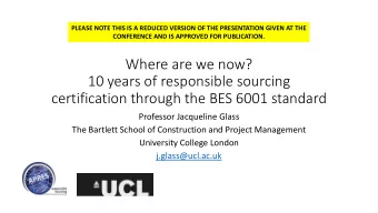 Where are we now?  10 years of responsible sourcing  certification through the BES 6001 standard