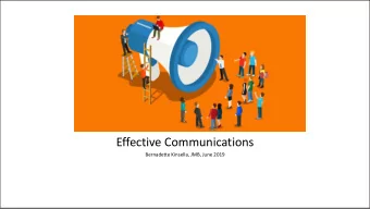 Effective Communications  Bernadette Kinsella, JMB, June 2019  What is Communication?  The