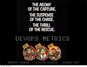 DEVOPS METRICS  ANDREW SHAFER - PATRICK DEBOIS - ISRAEL GAT  Thursday 16 June 2011  Patrick Debois