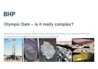 Olympic Dam  is it really complex?  Kathy Ehrig, Vanessa Liebezeit, Michelle Smith, Benjamath