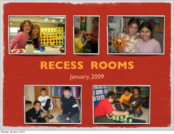RECESS  ROOMS  January, 2009  Monday, January 4, 2010  STARTING  THIS  WEEK  YOU  WILL  HAVE  A