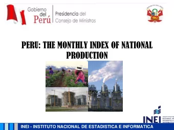 PERU: THE MONTHLY INDEX OF NATIONAL  PRODUCTION  INEI - INSTITUTO NACIONAL DE ESTADISTICA E