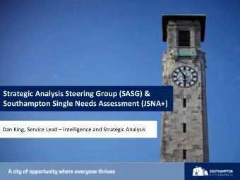 Strategic Analysis Steering Group (SASG) &amp;  Southampton Single Needs Assessment (JSNA+) Dan