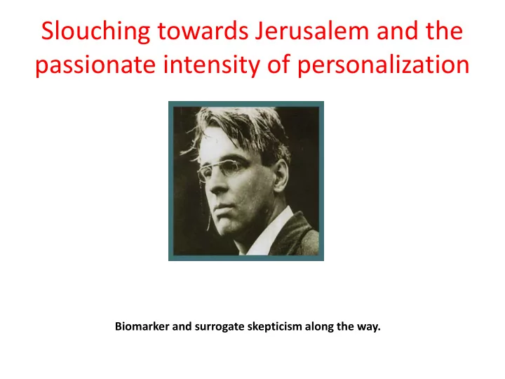 slouching towards jerusalem and the passionate intensity