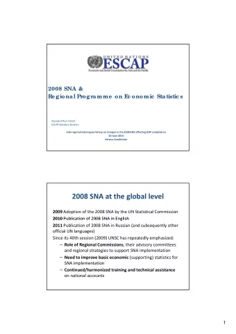 2008 SNA at the global level 2009 Adoption of the 2008 SNA by the UN Statistical Commission 2010