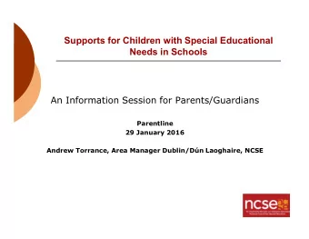 Supports for Children with Special Educational  Needs in Schools  An Information Session for