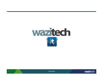 Confidential  1  Wazi Technical Solutions:  Wazi means Knowledge in Zulu