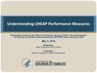 Understanding LIHEAP Performance Measures  Presentation hosted by the Office of Community Services