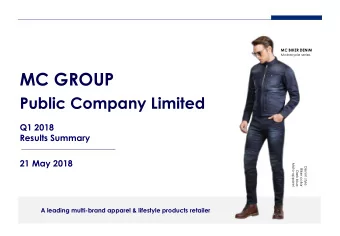 MC GROUP  Public Company Limited  Q1 2018  Results Summary  21 May 2018  Moto-apparel  Denim style