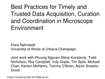 Best Practices for Timely and  Trusted Data Acquisition, Curation  and Coordination in Microscope