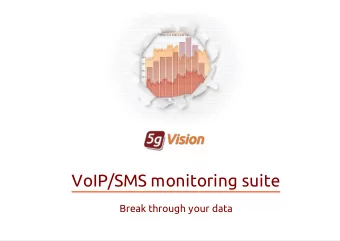 VoIP/SMS monitoring suite  Break through your data  A typical screen  Why do you need 5gVision?