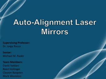 Supervising Professor:  Dr. Jorge Rocca  Senior:  Michael M. Rader  Team Members:  David Yazdani