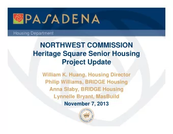NORTHWEST COMMISSION  Heritage Square Senior Housing  Project Update  William K. Huang, Housing