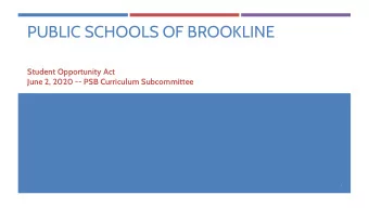 PUBLIC SCHOOLS OF BROOKLINE  Student Opportunity Act  June 2, 2020 -- PSB Curriculum Subcommittee