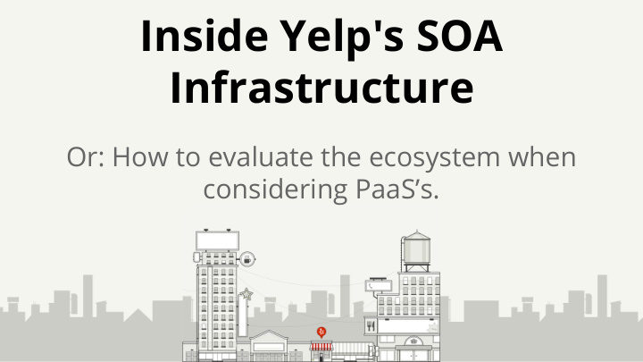 inside yelp s soa infrastructure