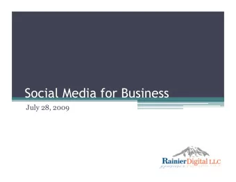 Social Media for Business  July 28, 2009  What is it? Social media marketing also known as social