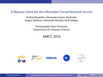 A Maemo Client for the VKontakte Social Network Service  Andrey Bogachev, Alexander Lomov, Ilia