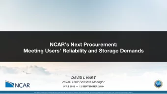 NCARs Next Procurement:  Meeting Users Reliability and Storage Demands  DAVID L HART  NCAR