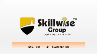 INDIA USA          UK      SINGAPORE   UAE Skillwise  A brief  CONSULTING  TRAINING  Skillwise