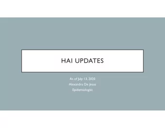 HAI UPDATES  As of July 13, 2020  Alexandra De Jesus  Epidemiologist  HCP  EXPOSURES Worker