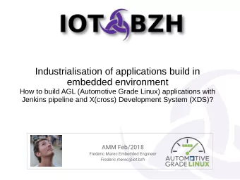 Industrialisation of applications build in  embedded environment  How to build AGL (Automotive