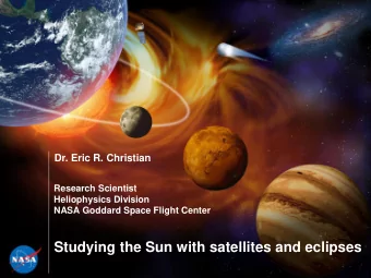 Studying the Sun with satellites and eclipses  THE SUN  The Sun is a  variable star.  That
