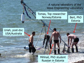A natural laboratory of the  Wave Engineering Laboratory  Tomas, Top researcher  Norway/Estonia