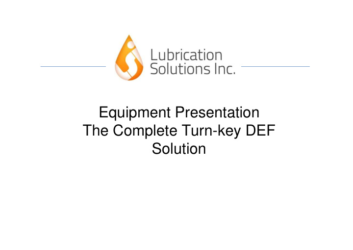 equipment presentation the complete turn key def solution